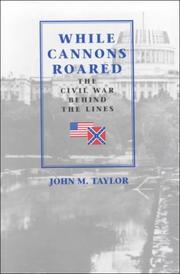 Cover of: While Cannons Roared: The Civil War Behind the Lines