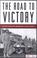 Cover of: The Road to Victory