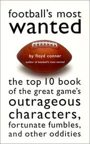Cover of: Football's Most Wanted : The Top 10 Book of the Great Game's Outrageous Characters, Fortunate Fumbles, and Other Oddities (Most Wanted)