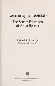 Cover of: Learning to legislate: the Senate education of Arlen Specter