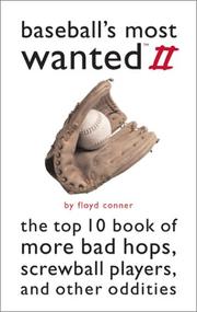 Cover of: Baseball's Most Wanted II: The Top 10 Book of More Bad Hops, Screwball Players, and Other Oddities (Most Wanted)