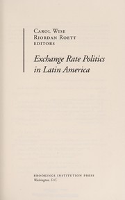 Cover of: Exchange rate politics in Latin America by Carol Wise, Riordan Roett, editors