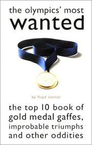Cover of: Olympic's Most Wanted: The Top 10 Book of the Olympics' Gold Medal Gaffes, Improbable Triumphs, and Other Oddities (Most Wanted)