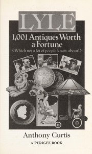 Cover of: Lyle: 1,001 antiques worth a fortune (which not a lot of people know about!)