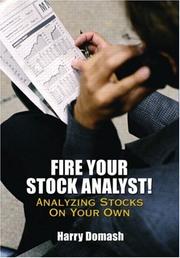 Cover of: Fire Your Stock Analyst: Analyzing Stocks On Your Own
