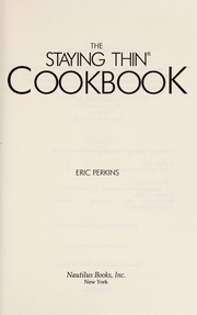 Cover of: The staying thin cookbook | Eric Perkins