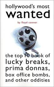 Cover of: Hollywood's most wanted: the top 10 book of lucky breaks, prima donnas, box office bombs, and other oddities