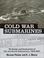 Cover of: Cold War Submarines