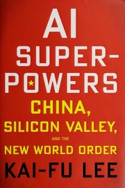 AI superpowers by Kai-Fu Lee