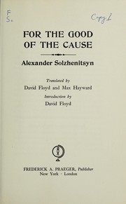 Cover of: For the good of the cause by Александр Исаевич Солженицын