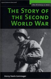 Cover of: The Story of the Second World War (History of War) by Henry Steele Commager