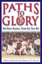 Cover of: Paths to Glory: How Great Baseball Teams Got That Way