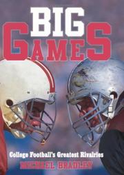 Cover of: Big Games: College Football's Greatest Rivalries