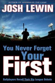 Cover of: You never forget your first by Josh Lewin, Josh Lewin