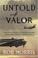 Cover of: Untold valor