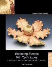 Cover of: Exploring electric kiln techniques: a collection of articles from Ceramics Monthly