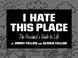 Cover of: I hate this place