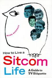 Cover of: How to live a sitcom life: a guide to TV etiquette