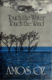 Cover of: Touch the water, touch the wind. | ЧўЧћЧ•ЧЎ ЧўЧ•Ч–