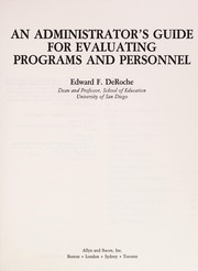 Cover of: An administrator's guide for evaluating programs and personnel by Edward F. DeRoche