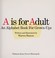 Cover of: A is for adult