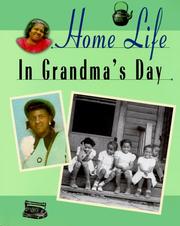 Cover of: Home life in grandma's day by Valerie Weber