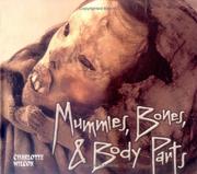 Cover of: Mummies, Bones & Body Parts (Carolrhoda Photo Books) by Charlotte Wilcox, Charlotte Wilcox