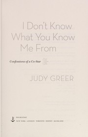 Cover of: I don't know what you know me from by Judy Greer