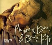 Cover of: Mummies, Bones, & Body Parts (Carolrhoda Photo Books)