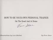 Cover of: How to be your own personal trainer | Fern Starr