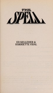 Cover of: The Spell by Ed Kelleher, Harriette Vidal