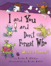Cover of: I and you and don't forget who: what is a pronoun?