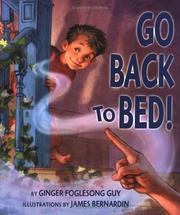 Cover of: Go back to bed! by Ginger Foglesong Guy