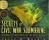 Cover of: Secrets of a Civil War submarine
