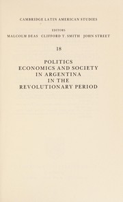 Politics economics and society in Argentina in the revolutionary period