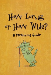 Cover of: How long or how wide?: a measuring guide