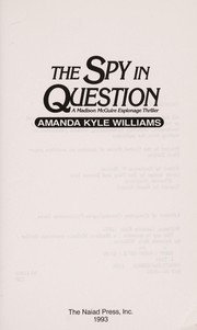 Cover of: The spy in question by Amanda Kyle Williams