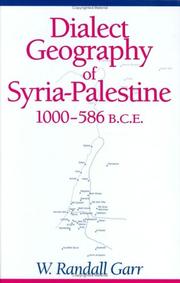 Cover of: Dialect Geography of Syria-Palestine, 1000-586 B.C.E | W. Randall Garr