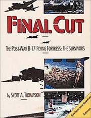 Cover of: Final Cut: The Post War B-17 Flying Fortress the Survivors: Revised and Updated Edition