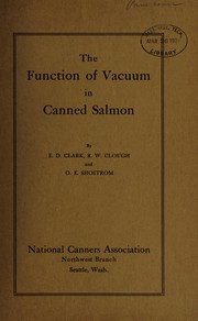Cover of: The function of vacuum in canned salmon | Ernest Dunbar Clark