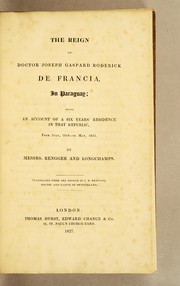 Cover of: The reign of Doctor Joseph Gaspard Roderick de Francia, in Paraguay | Johann Rudolph Rengger
