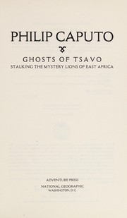 Ghosts of Tsavo by Philip Caputo