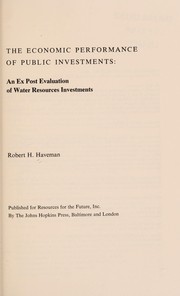 Cover of: The economic performance of public investments: an ex post evaluation of water resources investments