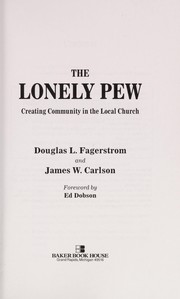 Cover of: The lonely pew: creating community in the local church