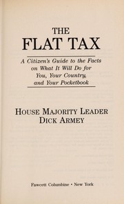 Cover of: The flat tax | Richard K. Armey