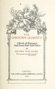 Cover of: The unknown quantity: a book of romance and some half-told tales