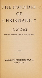Cover of: The founder of Christianity | Dodd, C. H.