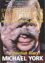 Cover of: Dispatches from Armageddon: making the movie Megiddo-- a devilish diary!
