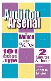 Cover of: Audition Arsenal For Women In Their 30's: 101 Monologues by Type, 2 Minutes & Under (Monologue Audition Series) (Monologue Audition Series)