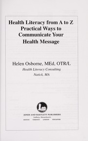 Health literacy from A to Z : practical ways to communicate your health message by Helen Osborne